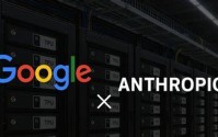 谷歌计划向Anthropic投资至多400亿美元 支持后者大幅扩展算力